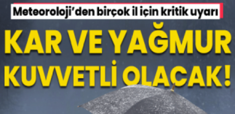 Meteoroloji il il açıkladı, alarm verildi: Çok kuvvetli olacak